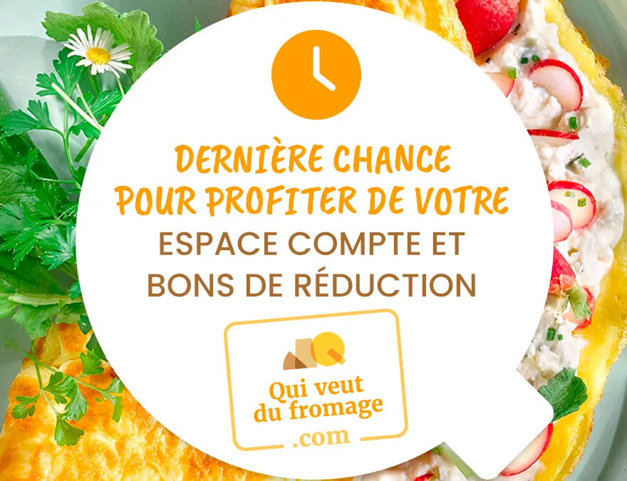 Dernière chance pour profiter de nos bons de réduction - quiveutdufromage.com